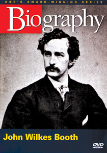 JOHN WILKES BOOTH—ASSASSIN IN THE SPOTLIGHT