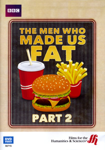 THE MEN WHO MADE US FAT: Part 2
