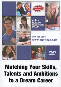 MATCHING YOUR SKILLS, TALENTS, AND AMBITIONS TO A DREAM CAREER