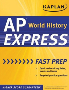 KAPLAN AP* WORLD HISTORY EXPRESS