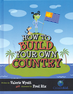 HOW TO BUILD YOUR OWN COUNTRY