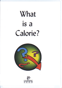 WHAT IS A CALORIE?