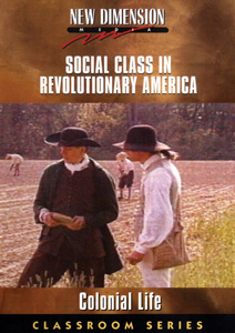 SOCIAL CLASS IN REVOLUTIONARY AMERICA
