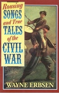 ROUSING SONGS AND TRUE TALES OF THE CIVIL WAR