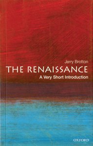VERY SHORT INTRODUCTION TO THE RENAISSANCE