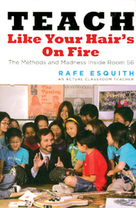 TEACH LIKE YOUR HAIR'S ON FIRE