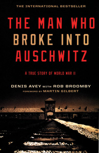 THE MAN WHO BROKE INTO AUSCHWITZ