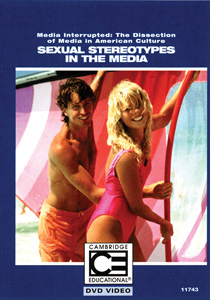 SEXUAL STEREOTYPES IN THE MEDIA: Media Interrupted—The Dissection of Media in American Culture