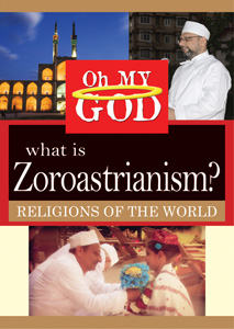 WHAT IS ZOROASTRIANISM?