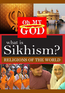 WHAT IS SIKHISM?